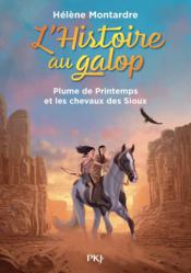 L'Histoire au galop t.3 : Plume de Printemps et les chevaux des Sioux - Couverture - Format classique