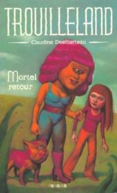 Trouilleland t.2 ; mortel retour - Couverture - Format classique