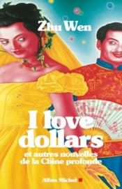 I love dollars ; et autres nouvelles de la Chine profonde