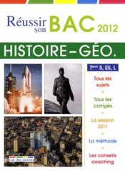 Reussir son bac 2012 ; histoire-geographie ; terminale L, ES, S