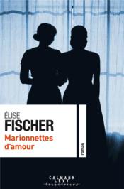 Marionnettes d'amour  - Elise Fischer 