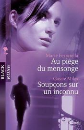 Vente  Au piège du mensonge ; soupçons sur un inconnu  - Marie Ferrarella - Cassie Miles 