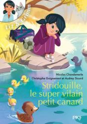 Liz et Grimm t.2 ; Stridouille, le super vilain petit canard  - Christophe GUIGNEMENT 