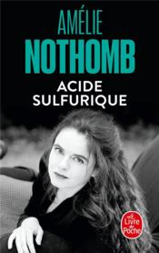 Acide sulfurique - Amélie Nothomb - ACHETER OCCASION - 02/05/2007