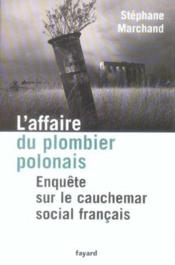 L'affaire du plombier polonais : Enquête sur le cauchemar social français - Couverture - Format classique