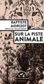 Sur la piste animale  - Baptiste Morizot 