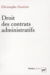Droit des contrats administratifs (2e édition)  - Christophe Guettier 