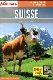 GUIDE PETIT FUTE ; CARNETS DE VOYAGE ; Suisse (édition 2017)  - Collectif Petit Fute 