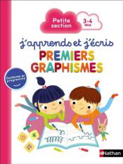 J'apprends et j'écris : premiers graphismes ; petite section ; 3/4 ans - Couverture - Format classique
