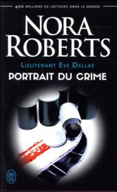 Lieutenant Eve Dallas T.16 ; portrait du crime - Couverture - Format classique