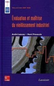 Evaluation et maitrise du vieillissement industriel (collection edf r&d)  - André Lannoy 