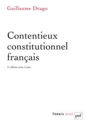 Contentieux constitutionnel français (5e édition)  - Guillaume Drago 