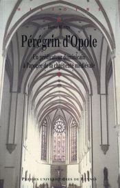 Pérégrin d'Opole ; un prédicateur dominicain à l'apogée de la chrétienté médiévale - Intérieur - Format classique