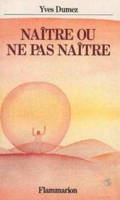 Naitre ou ne pas naitre - Couverture - Format classique