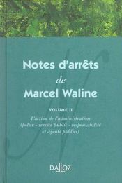 Notes d'arrêts de Marcel Waline t.2 ; l'action de l'administration (police, service public, responsabilité et agents publics) - Intérieur - Format classique