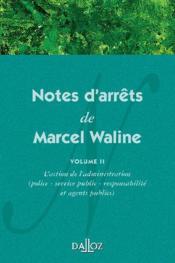 Notes d'arrêts de Marcel Waline t.2 ; l'action de l'administration (police, service public, responsabilité et agents publics) - Couverture - Format classique