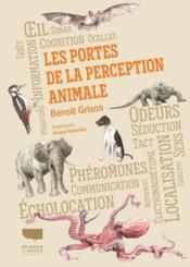 Les portes de la perception animale  - Arnaud Rafaelian - Benoit Grison 