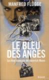 Le bleu des anges ; le rêve français de Heinrich Mann  