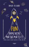 Fundamental mathematics ; a voyage into the quirky universe of maths & jokes  