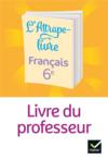 L'Attrape-livre ; français ; 6e ; livre du professeur (édition 2021)  