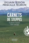 Vente  Carnets de steppes ; à cheval à travers l'Asie centrale  - Sylvain Tesson  - Priscilla Telmon  