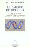 Vente  La barque de delphes - ce que revele le texte des genomes  - Danchin-A  - Antoine Danchin  