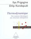 Vente  Thermodynamique - du moteur thermique aux structures dissipatives  - Ilya Prigogine  - Prigogine/Kondepudi  