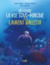 Découvre la vie marine avec Laurent Ballesta