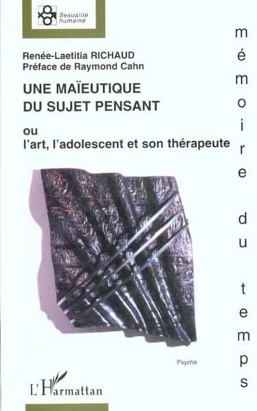 Une maieutique du sujet pensant - ou l'art, l'adolescent et son therapeute