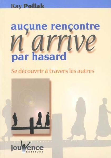 Aucune rencontre n'arrive par hasard