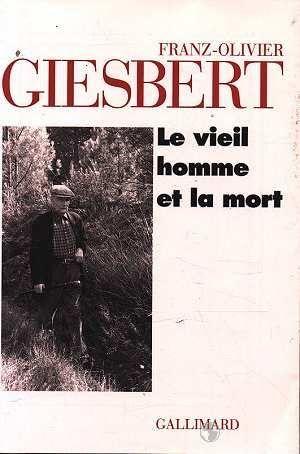 Vente Livre :                                    Le vieil homme et la mort
- Franz-Olivier Giesbert                                     