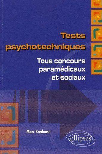 Tests psychotechniques ; tous concours paramédicaux et sociaux