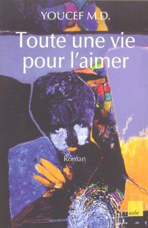 Toute Une Vie Pour L'Aimer