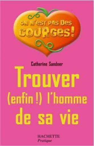 Trouver (enfin !) l'homme de sa vie