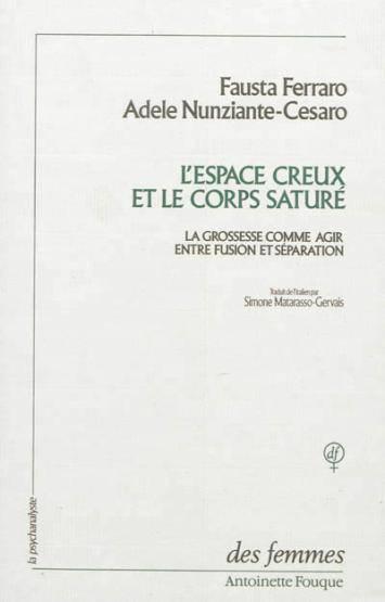 L'espace creux et le corps sature ; la grossesse comme agir entre fusion et séparation