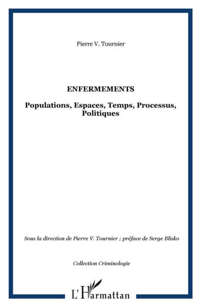 Enfermements ; populations, espaces, temps, processus, politiques
