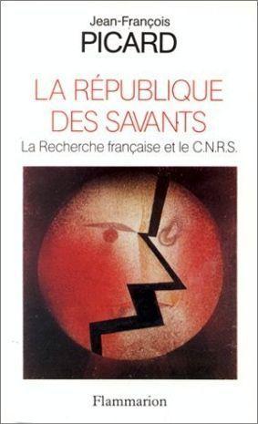 La republique des savants - la recherche francaise et le c.n.r.s.