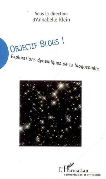 Objectifs blogs ; explorations dynamiques de la blogosphère
