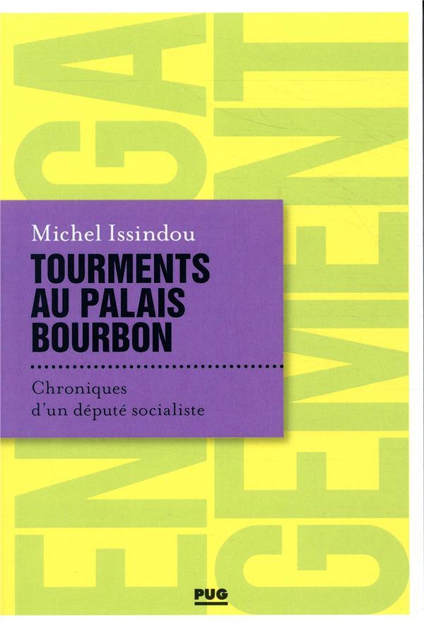 Vente Livre :                                    Tourments au palais Bourbon ; chroniques d'un député socialiste
- Michel ISSINDOU                                     