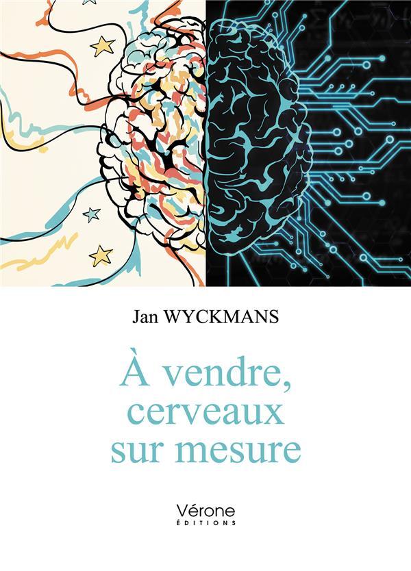 Vente Livre :                                    À vendre, cerveaux sur mesure
- Jan Wyckmans                                     
