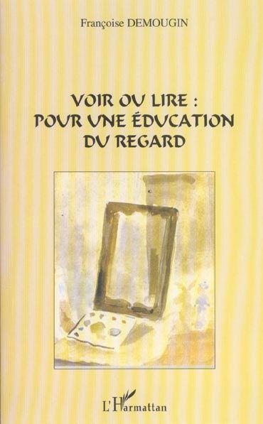 Voir ou lire pour une education du regard