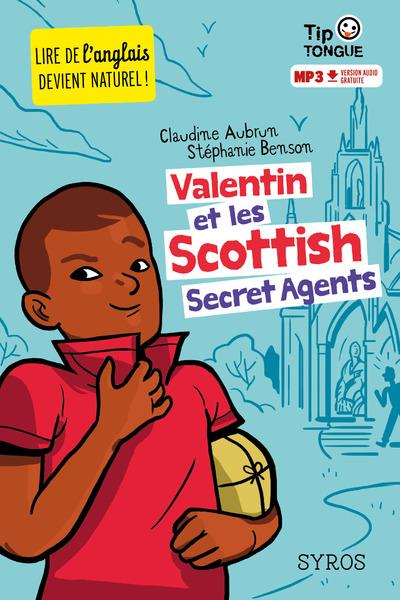 Valentin et les Scottish secret agents  - Claudine Aubrun  - Stéphanie Benson  - Julien Castanié  