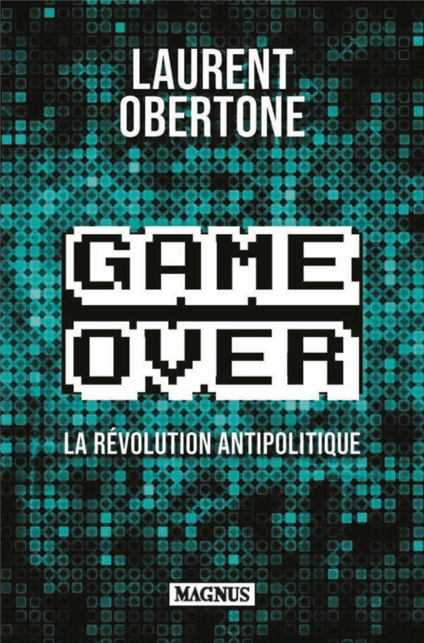 Vente Livre :                                    Game over : la révolution antipolitique
