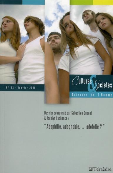 Revue Cultures Et Societes - Sciences De L'Homme N.13 ; Adophilie, Adophobie, ... Adofolie ? Janvier