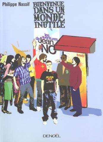 Bienvenue dans un monde inutile - les aventures de jean-no, la fashion victim la plus sympathique de