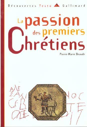 La passion des premiers chretiens