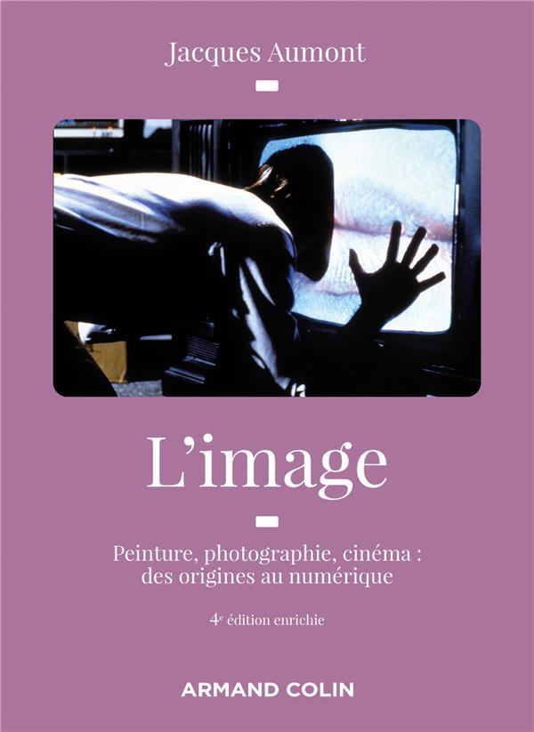 Vente Livre :                                    L'image ; peinture, photographie, cinéma : des origines au numérique (4e édition)
- Jacques Aumont                                     