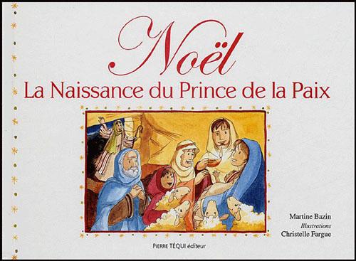 Noël ; la naissance du prince de la paix