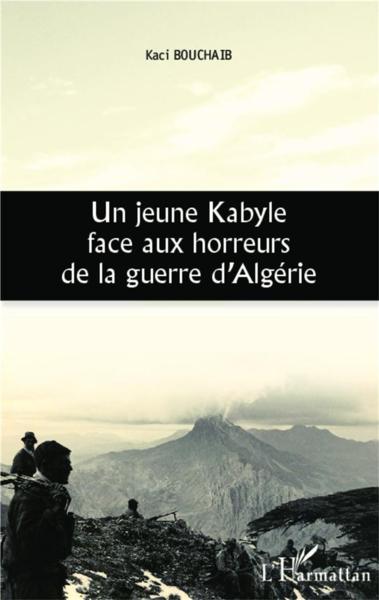 Un jeune kabyle face aux horreurs de la guerre d'Algérie