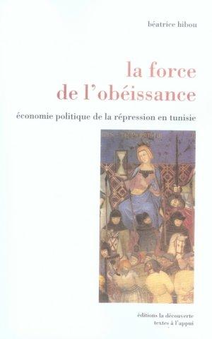 La force de l'obéissance ; économie politique de la répression en tunisie